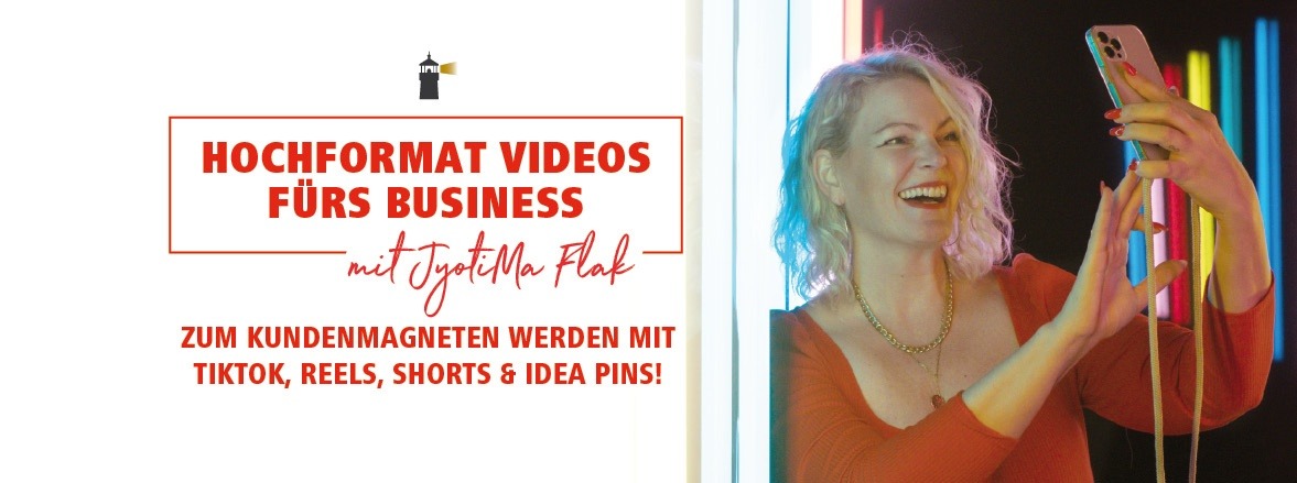 jyotimaflak_onlinebusiness akademie_hochformat videos kunden gewinnen hochformat videos, tiktok business, reels business, pinterest idea pins, youtube shorts, kunden gewinnen